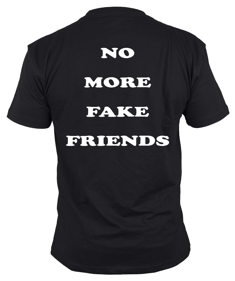 no more fake friends