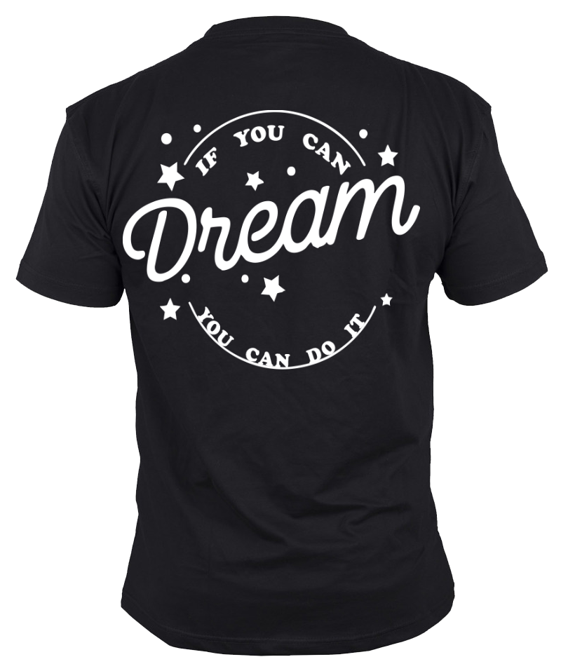 if you dream it you can do it