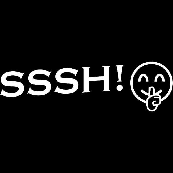 sssh!