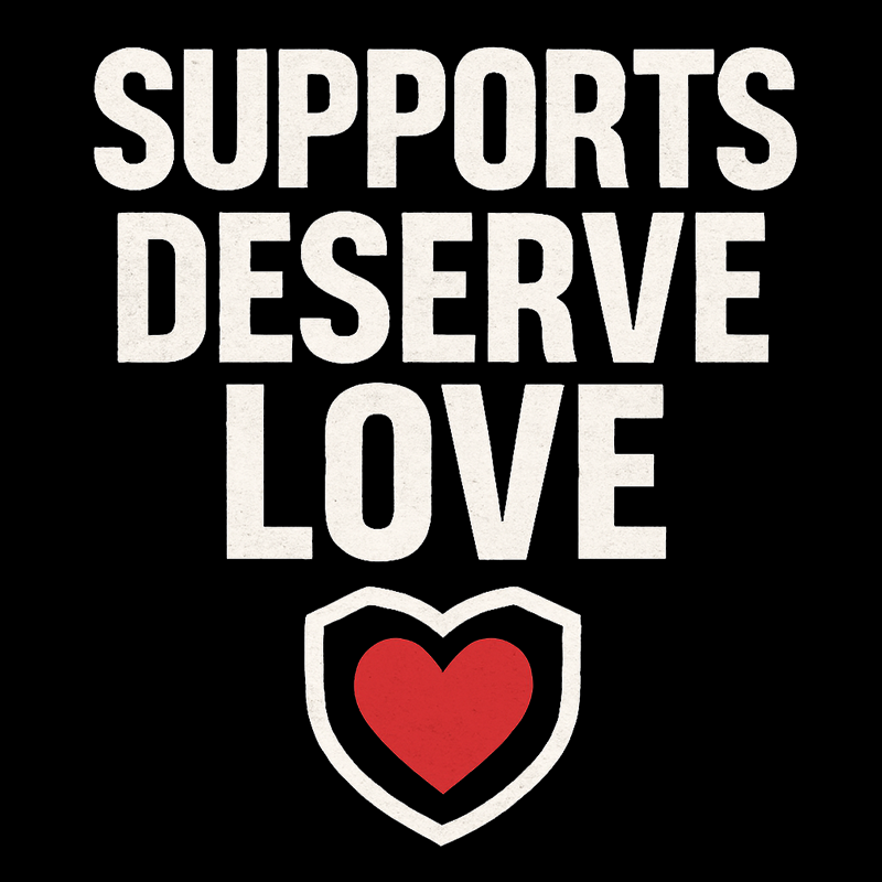 supports deserve love