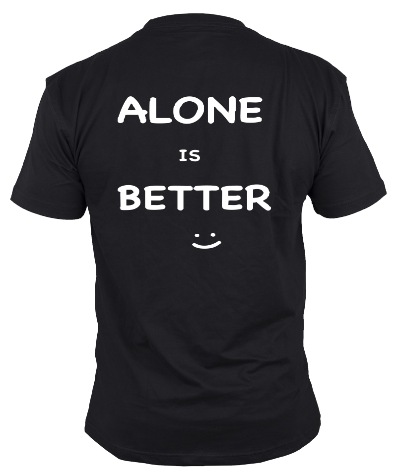 Tshirt "Alone in better"