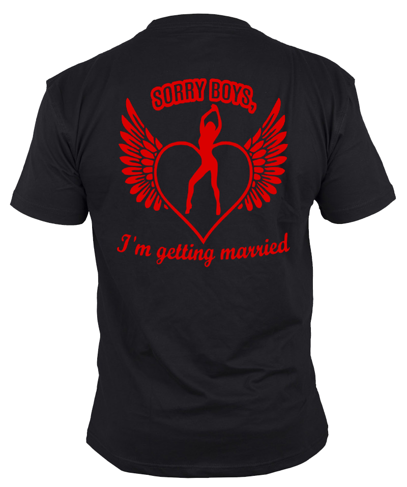 Tshirt "Sorry Boys I'm getting married"
