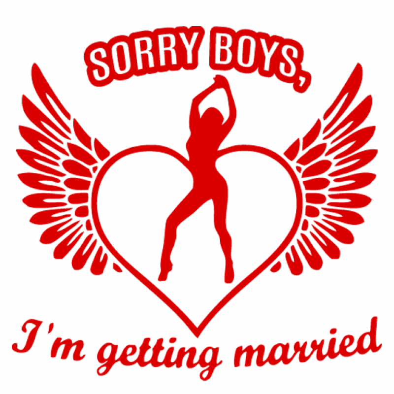 Tshirt "Sorry Boys I'm getting married"