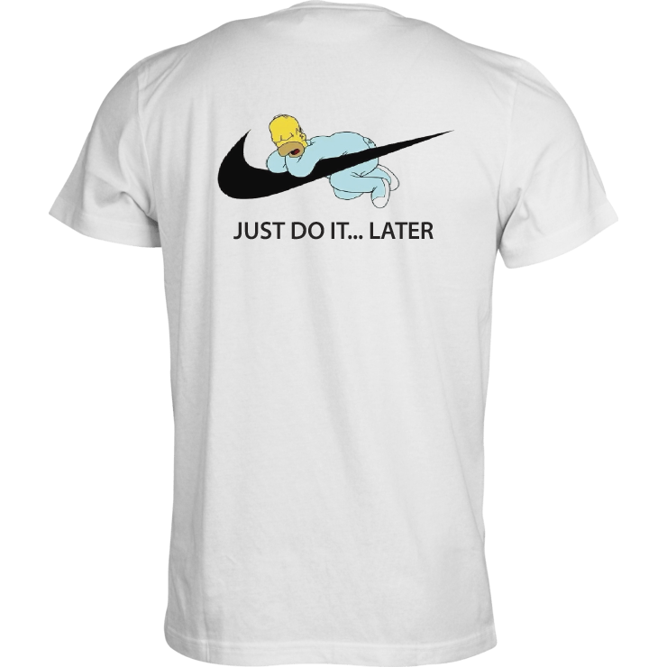 Tshirt "Just do it later"