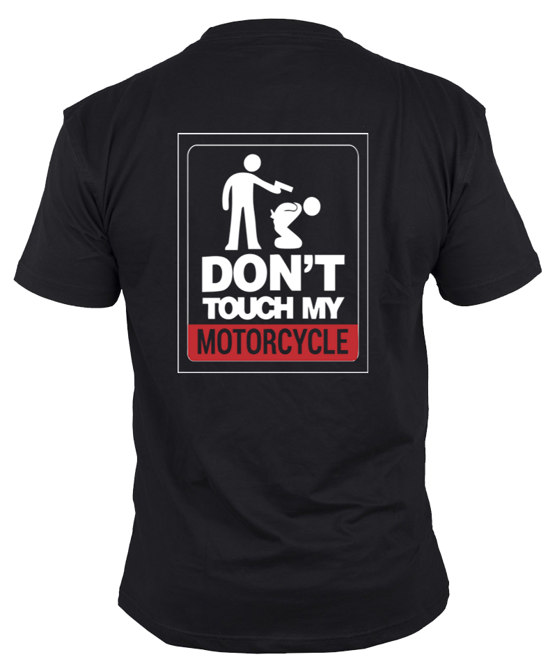 Tshirt "Dont touch my motorcycle"