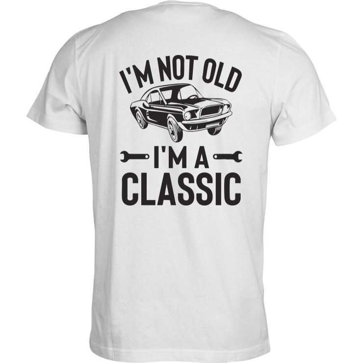 Tshirt "I'm not old, I 'm classic"