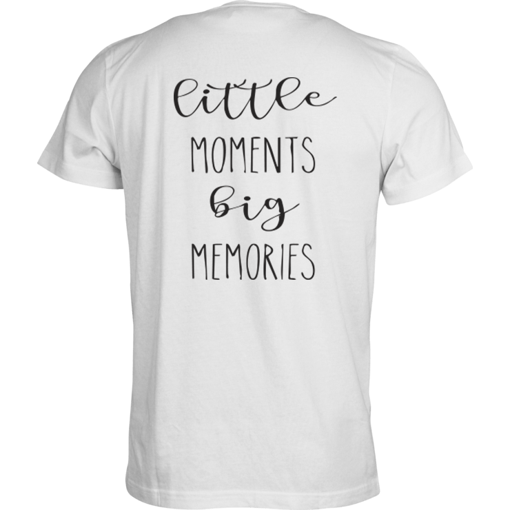 Tshirt " Little moments big memories"