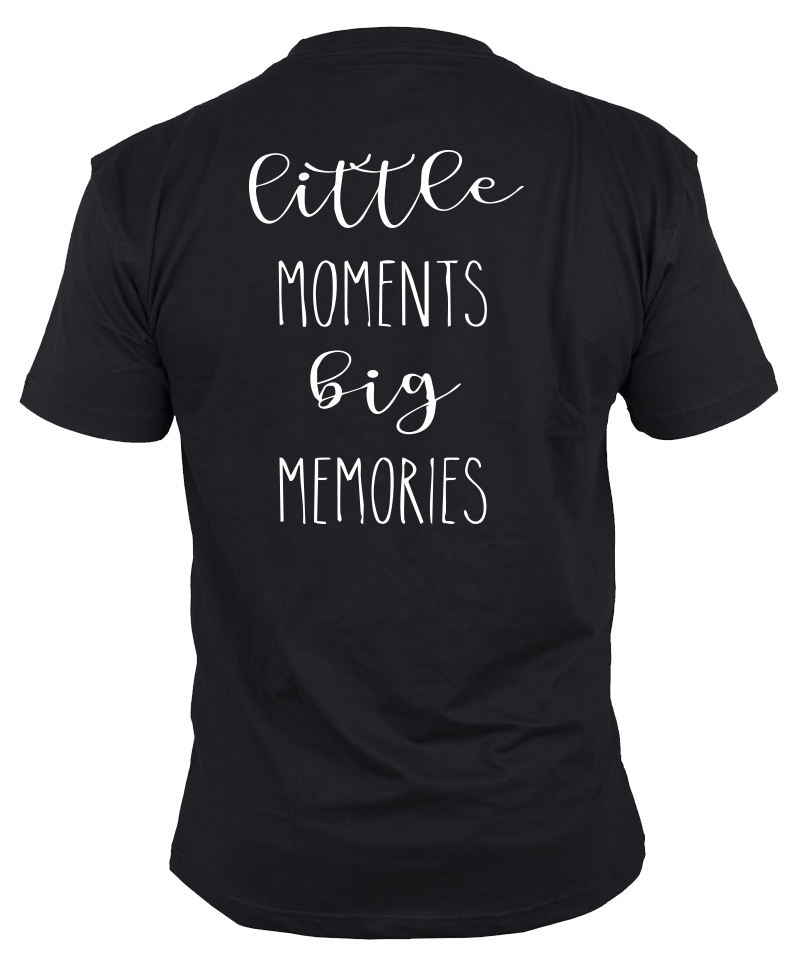 Tshirt " Little moments big memories"