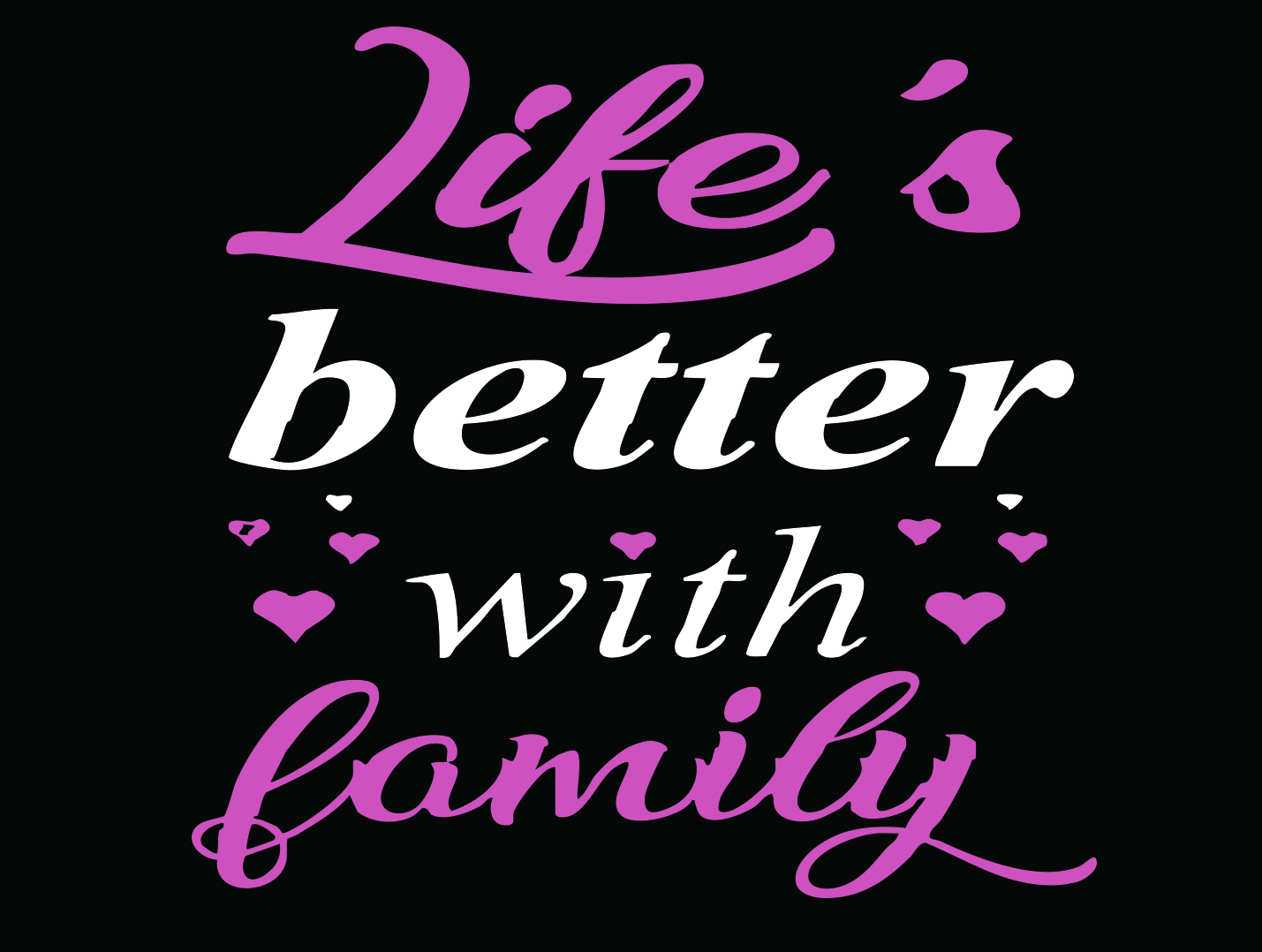 Tshirt " Life is better with family"